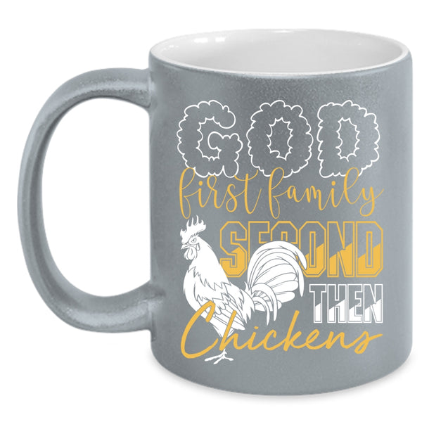 God First Family Second The Chickens Coffee Mug, Cool Chickens Coffee Cup