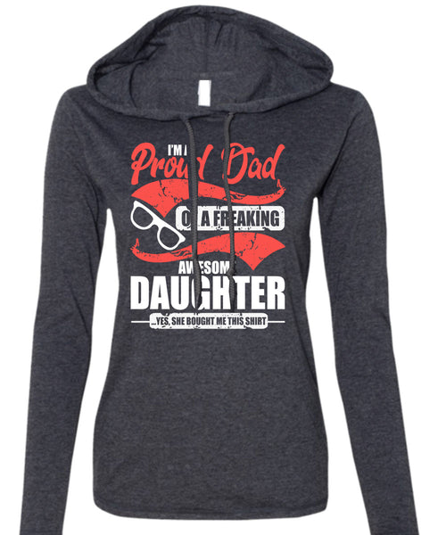 I'm A Proud Dad T Shirt, Awesome Daughter T Shirt (Anvil Ladies Ringspun Hooded)