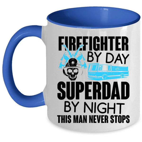 Dad By Night Coffee Mug, Firefighter By Day Accent Mug