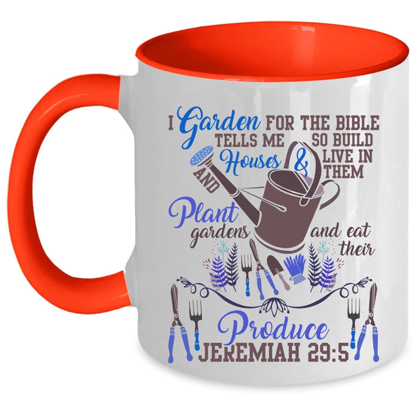 Cute Gift For Gardener Coffee Mug, I Garden For The Bible Accent Mug