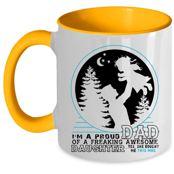 Father And Daughter Coffee Mug, I'm A Proud Dad Of An Awesome Daughter Accent Mug