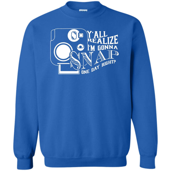 I'm Gonna Snap One Day Right? T Shirt, Funny Photographer Sweatshirt