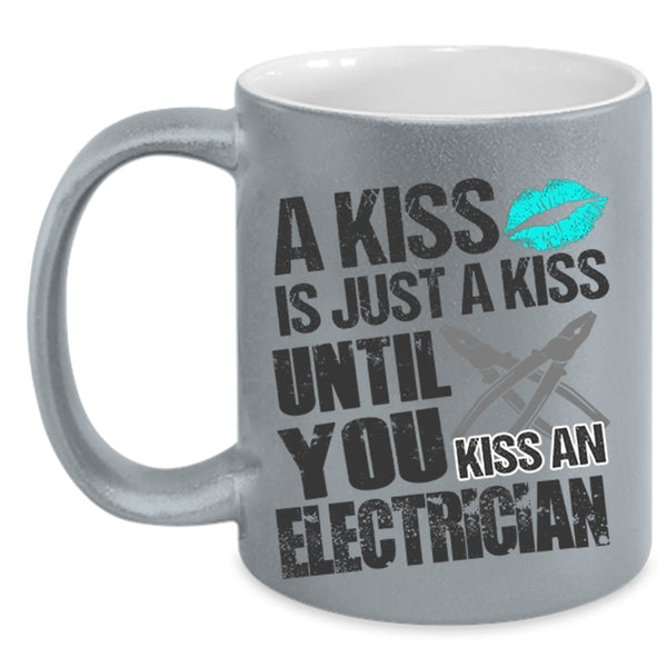 Until You Kiss An Electrician Coffee Mug, A Kiss Is Just A Kiss Accent Mug