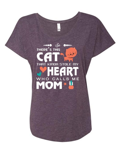 There's This Cat That Kinda Stole My Heart T Shirt, Calls Me Mom T Shirt (Ladies' Triblend Dolman Sleeve)