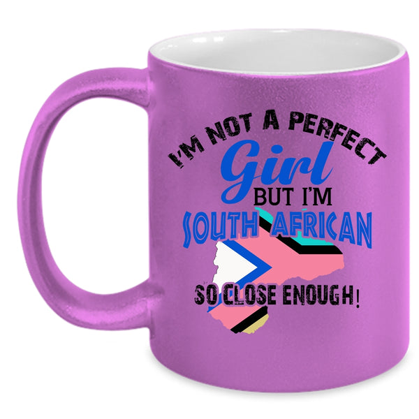I'm South African Coffee Mug, I'm Not A Perfect Girl Accent Mug