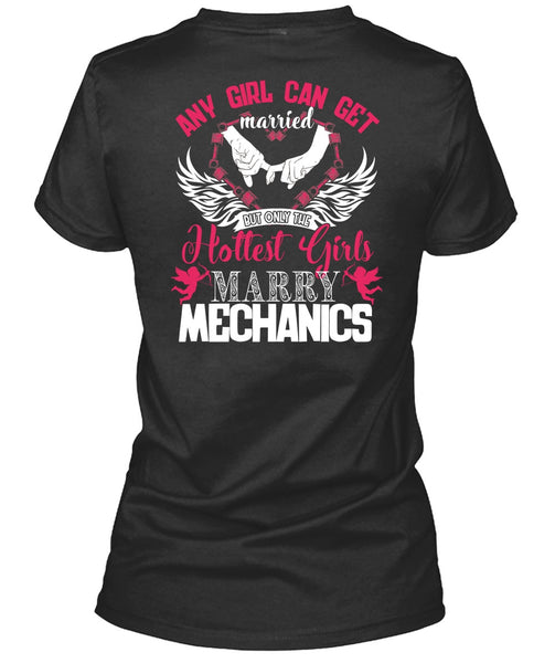 Hottest Girls Marry Mechanics T Shirt, Being A Firefighter T Shirt