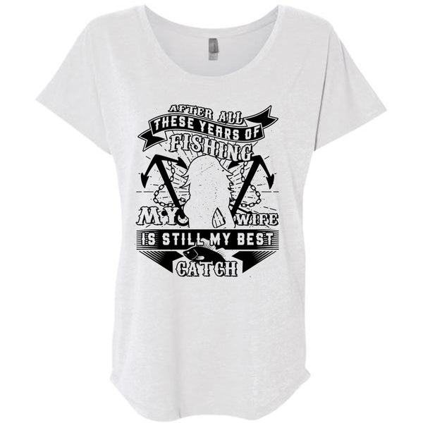 These Years Of Fishing My Wife Is Still My Best Catch T Shirt, Favorite T Shirt