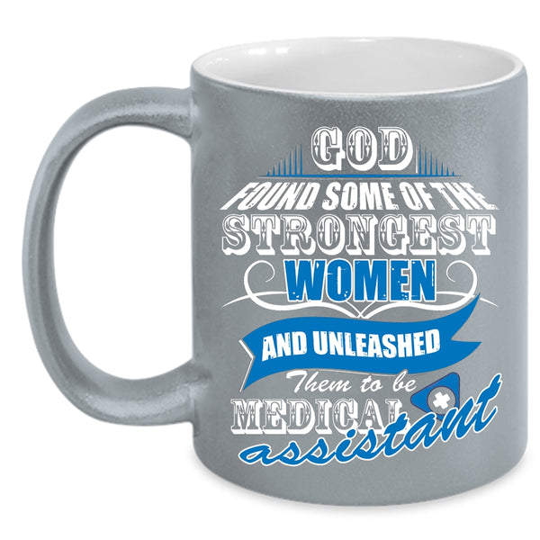 The Strongest Women Coffee Mug, To Be Medical Assiatant Coffee Cup