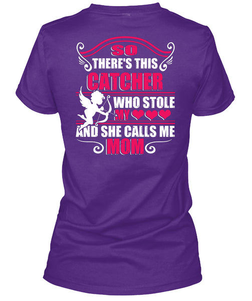 So There's This Catcher Who Stole My Heart T Shirt, She Calls Me Mom T Shirt