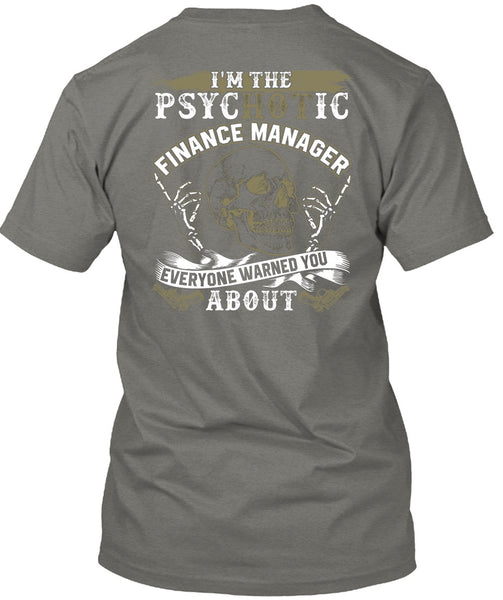 I'm The Psychotic Finance Manager T Shirt, Being A Manager T Shirt