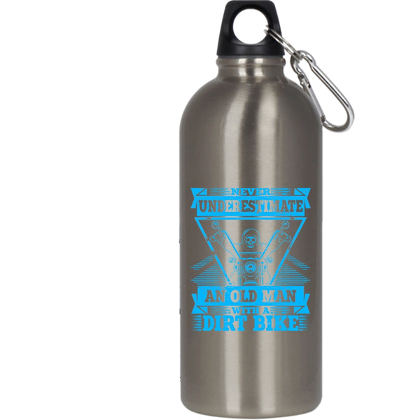 Never Underestimate 20 oz Stainless Steel Bottle,An Old Man With A Dirt Bike Outdoor Sports Water Bottle