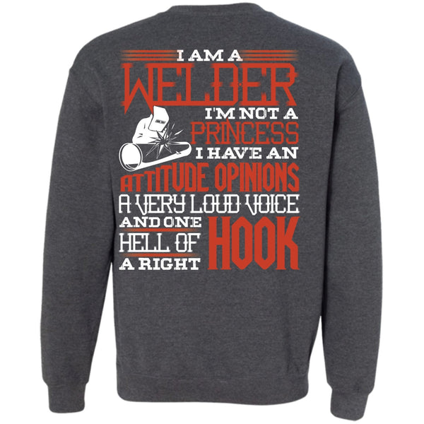 I'm Not A Princess T Shirt, I Love Welding Sweatshirt