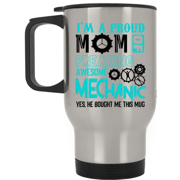 Cool Mom Travel Mug, I'm A Proud Mom Of Awesome Mechanic Mug