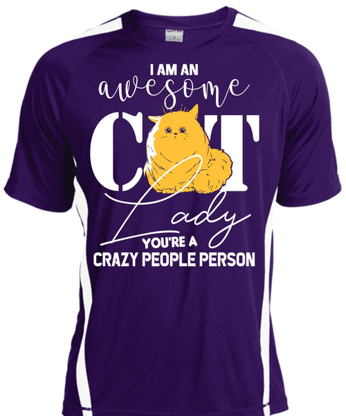 I Am An Awesome Cat Lady T Shirt, You're A Crazy People Person T Shirt, Cool Shirt
