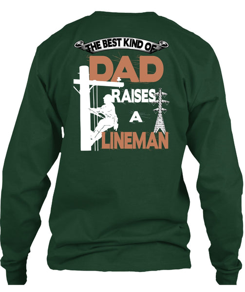 The Best Kind Of Dad Raises A Lineman T Shirt, I Love Lineman T Shirt