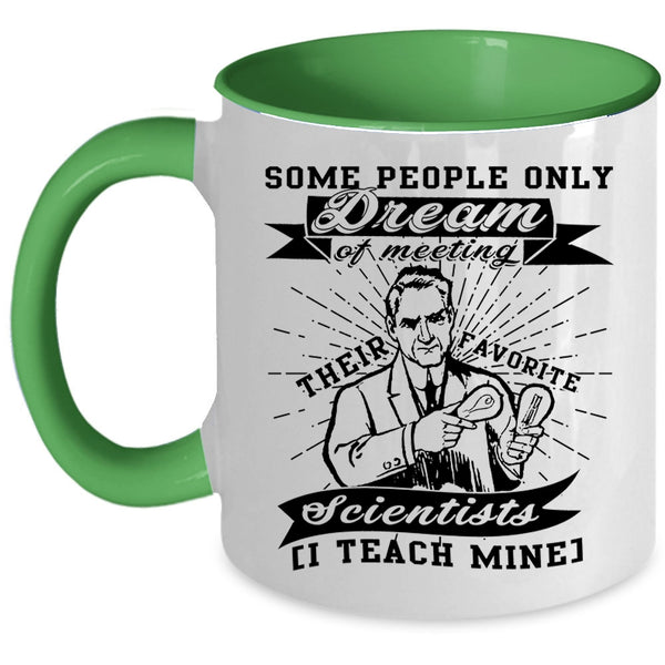 I Teach Mine Coffee Mug, Meeting Their Favorite Scientists Accent Mug