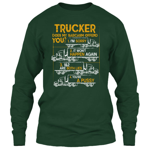 Trucker Does My Sarcasm Offend T Shirt, I'm A Trucker T Shirt