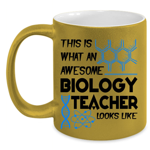 Awesome Biology Coffee Mug, What An Awesome Biology Teacher Looks Like Accent Mug