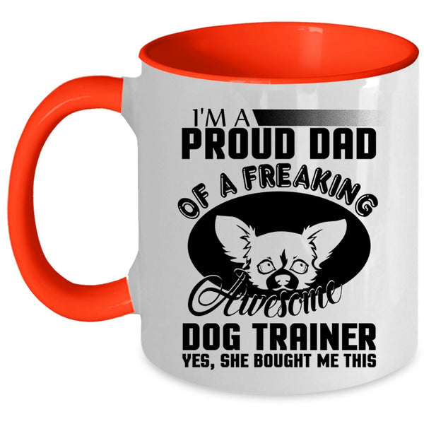Awesome Dog Trainer Coffee Mug, I'm A Proud Dad Of A Dog Trainer Accent Mug