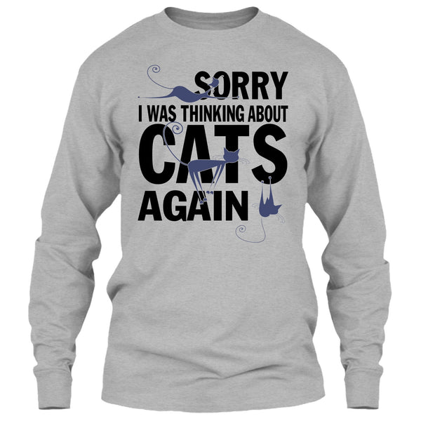 Sorry I Was Thinking About Cats Again T Shirt, Think About Cats T Shirt
