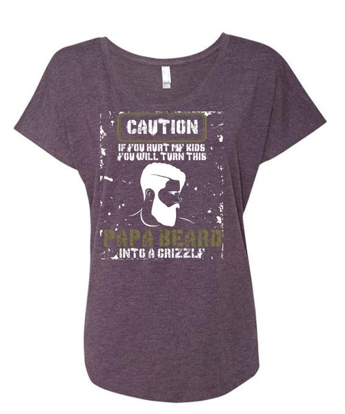 Papa Beard Into A Grizzly T Shirt, You Hurt My Kids T Shirt, Cool Shirt (Ladies' Triblend Dolman Sleeve)