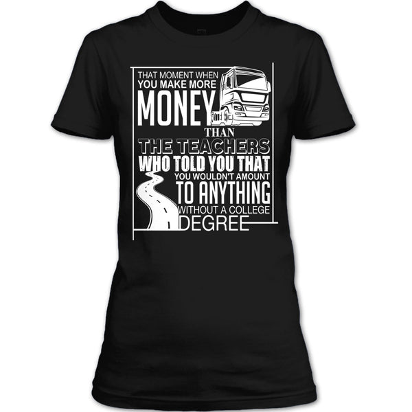 You Make More Money T Shirt, I'm A Trucker T Shirt