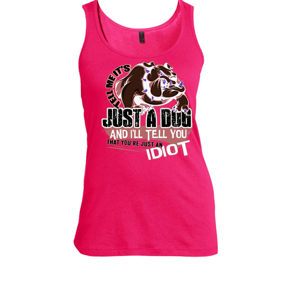 Tell Me It's Juts A Dog T Shirt, Coolest Dog Lover Tank Top
