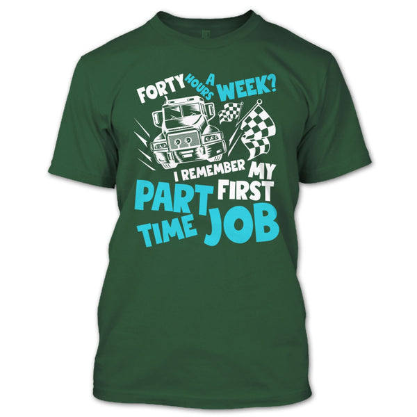 My First Part Time Job T Shirt, Coolest Trucker T Shirt