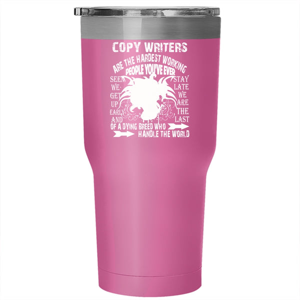 Copy Writers Are The Hardest Working Tumbler 30 oz Stainless Steel, Cool Writers Travel Mug