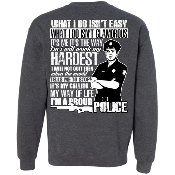 I Will Work My Hardest T Shirt, I Love Police Sweatshirt