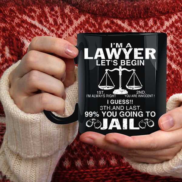 I'm A Lawyer Coffee Mug, Funny Gift For Lawyer Coffee Cup