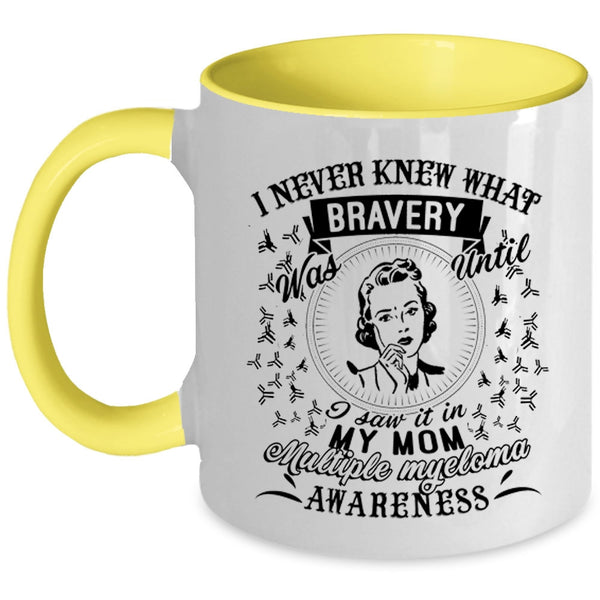 Multiple Myeloma Awareness Coffee Mug, I Saw It In My Mom Accent Mug