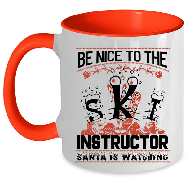 Santa Is Watching Coffee Mug, Be Nice To The Ski Instructor Accent Mug