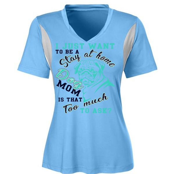 I Just Want To Be A Stay At Home Dog Mom T Shirt, I Love My Dog T Shirt, Awesome T-Shirts