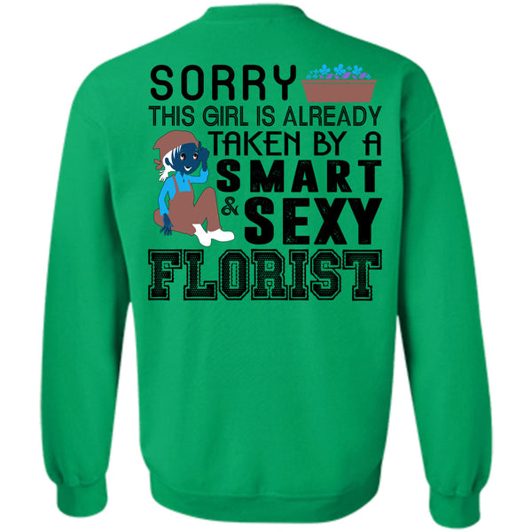 Being A Florist T Shirt, This Girl Is Already Taken By A Smart Florist Sweatshirt