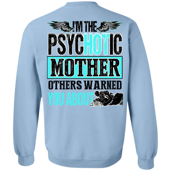 I Love Mom T Shirt, I'm The Psychotic Mother Sweatshirt