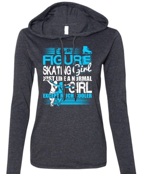 I'm A Figure Skating Girl T Shirt, My Favorite T Shirt (Anvil Ladies Ringspun Hooded)