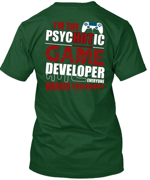 I'm The Psychotic Game T Shirt, Being A Gamer T Shirt