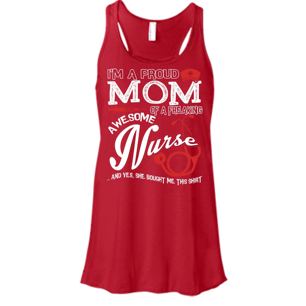 I'm A Proud Mom T Shirt, Freaking Awesome Nurse Tank Top