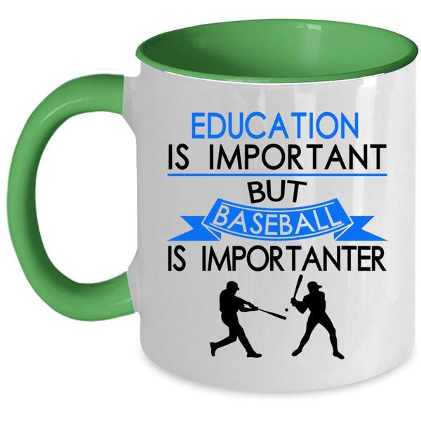 Baseball Is Importanter Coffee Mug, Education is Important Accent Mug