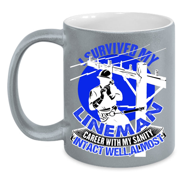 Cute Lineman Coffee Mug, I Survived My Lineman Career With My Sanity Accent Mug
