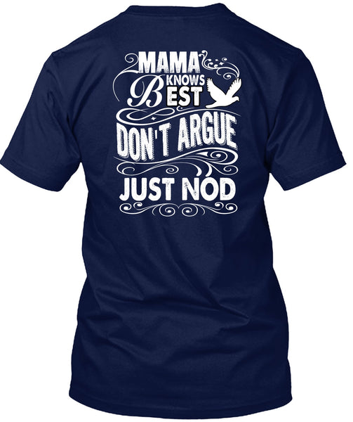 Mama Knows Best Don't Argue Just Nod T Shirt, Being A Mom T Shirt