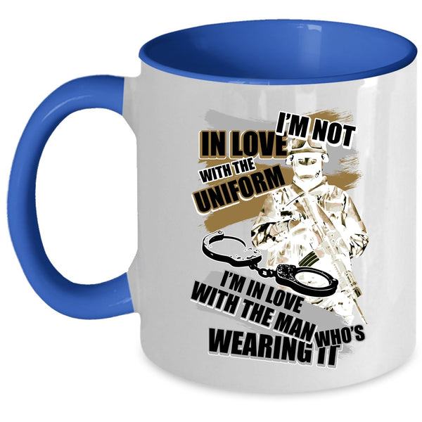 I'm In Love With The Man Wearing It Coffee Mug, I'm Not In Love With The Uniform Accent Mug