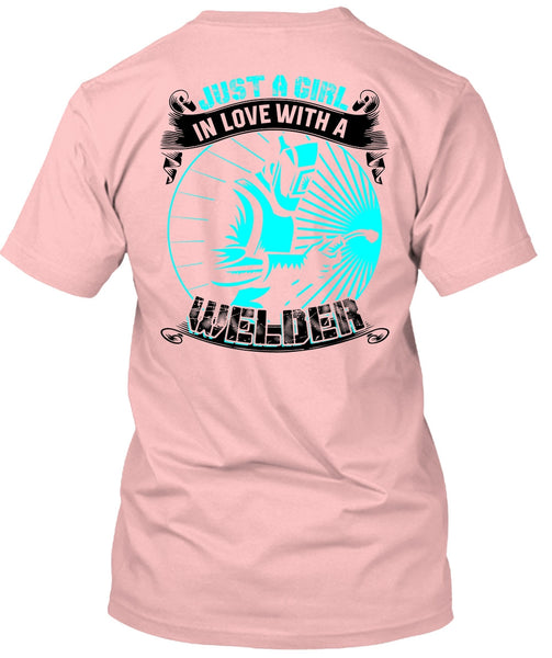 Just A Girl In Love With A Welder T Shirt, I Love Welding T Shirt