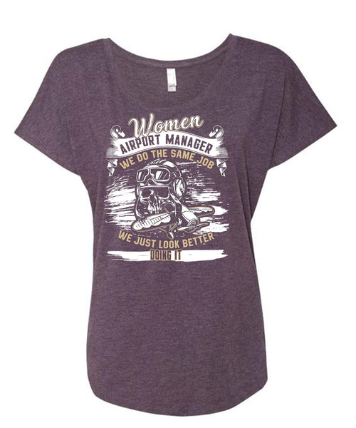 Women Aiport Manager T Shirt, We Do The Same Job T Shirt, Cool Shirt (Ladies' Triblend Dolman Sleeve)