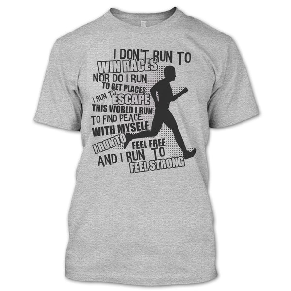 I Don't Run To Win Races T Shirt, Coolest Runner T Shirt
