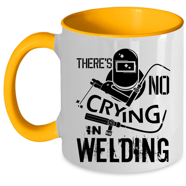 Awesome Welding Coffee Mug, There's No Crying In Welding Accent Mug