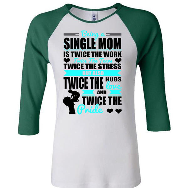 Being A Single Mom T Shirt, I Love Mom T Shirt, Awesome T-Shirts