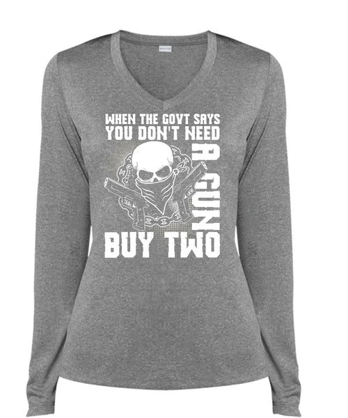 You Don't Need A Gun Buy Two T Shirt, Being A Gunner T Shirt, Cool Shirt (Ladies LS Heather V-Neck)