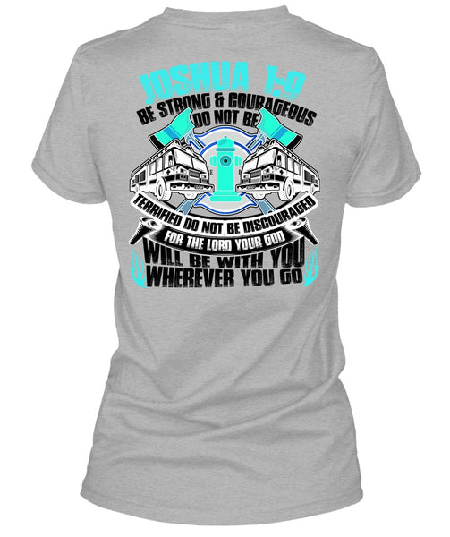 Strong And Courageous Do Not Be T Shirt, I Love Firefighter T Shirt